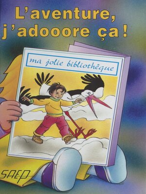 cover image of L'Aventure, j'adooore ça !